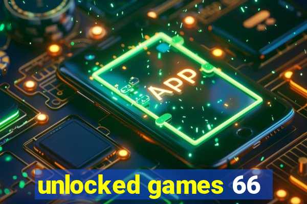 unlocked games 66